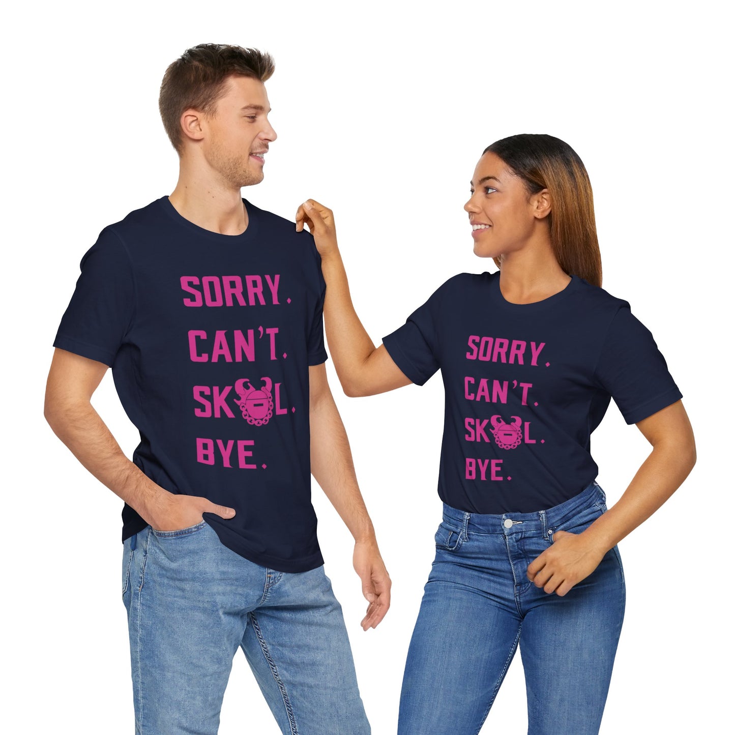 Unisex Jersey Short Sleeve Tee - Sorry. Can't. Bye.