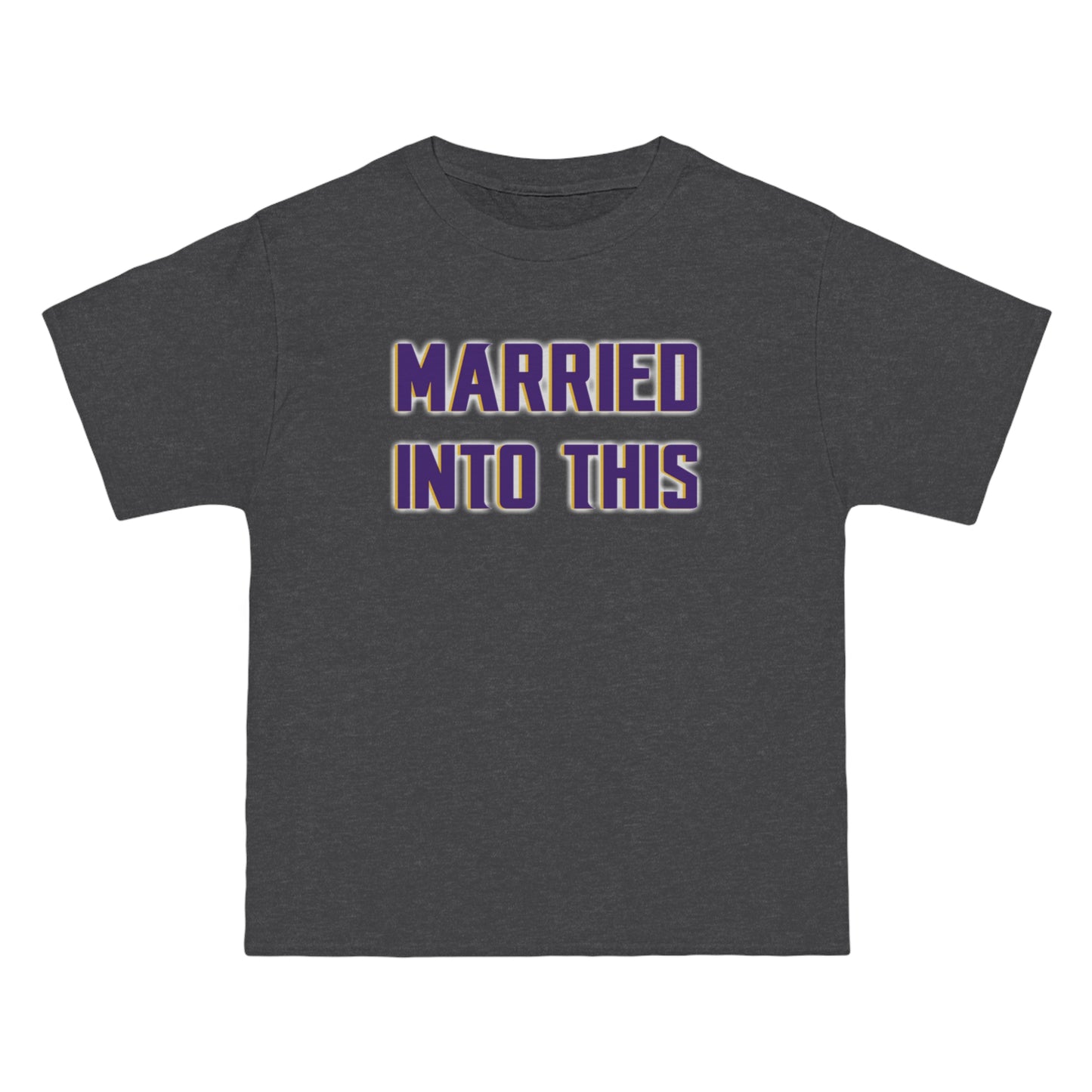 Beefy-T® - Married Into This