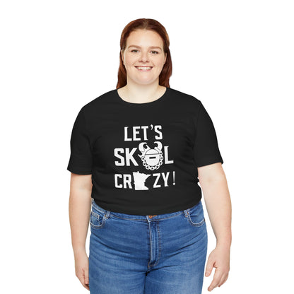 Unisex Jersey Short Sleeve Tee - Let's go Crazy!