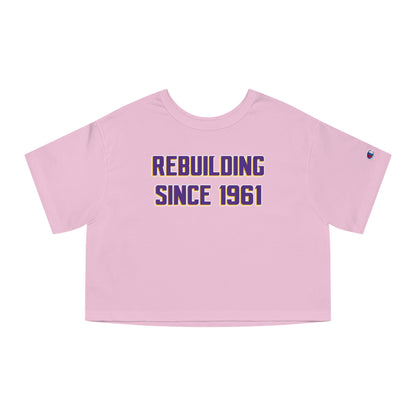 Women's Champion Heritage Cropped Top - Rebuilding Since 1961