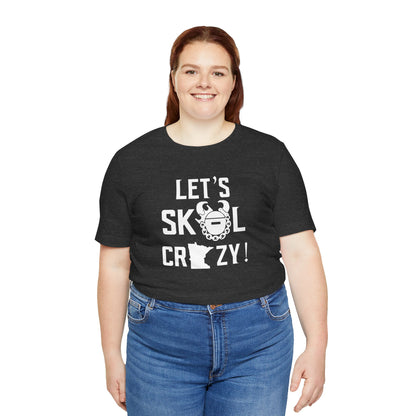 Unisex Jersey Short Sleeve Tee - Let's go Crazy!