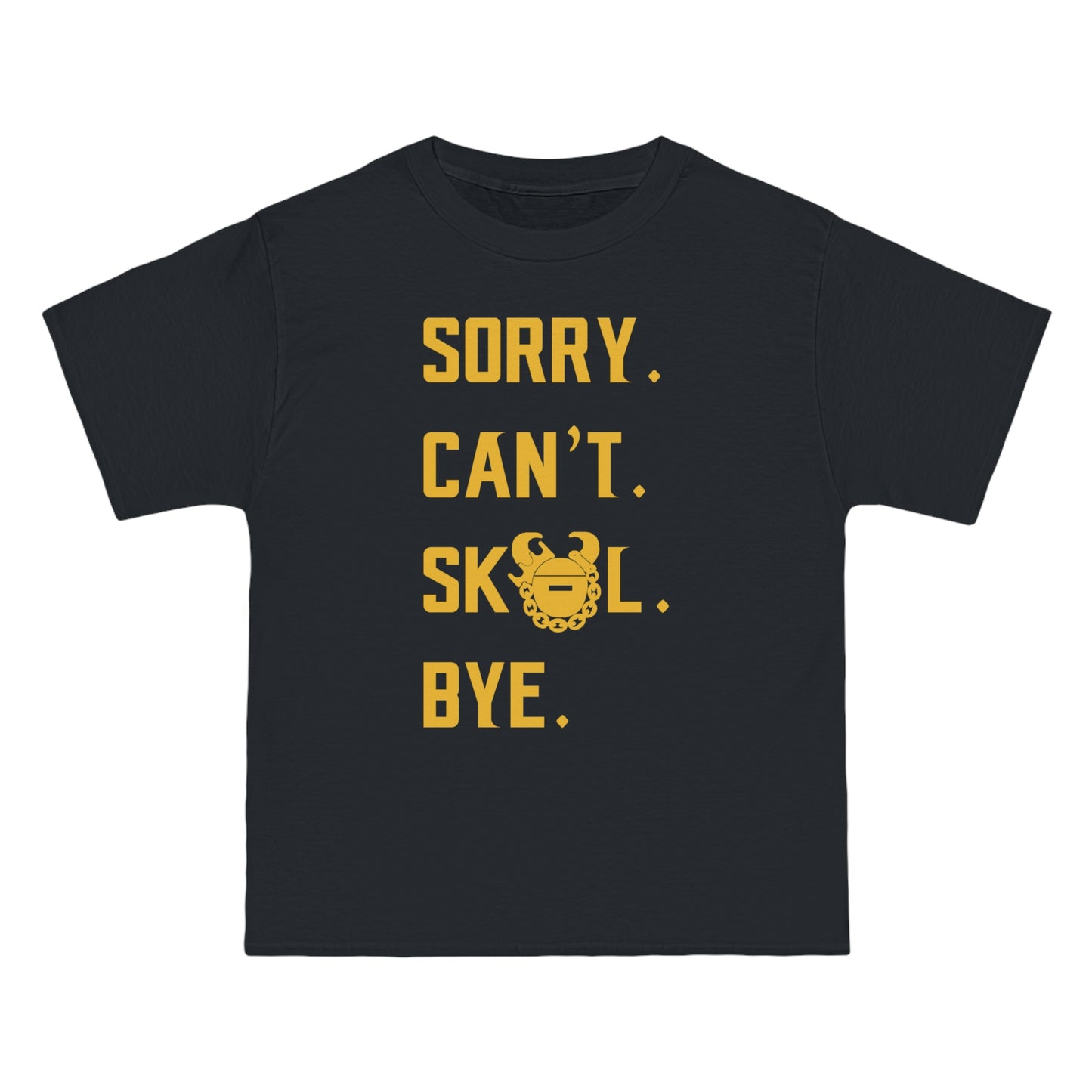 Beefy-T® - Sorry. Can't. Bye.