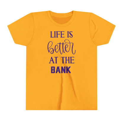 Youth T-Shirt - Life is Better at the BANK