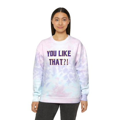 Tie-Dye Crewneck - YOU LIKE THAT?!