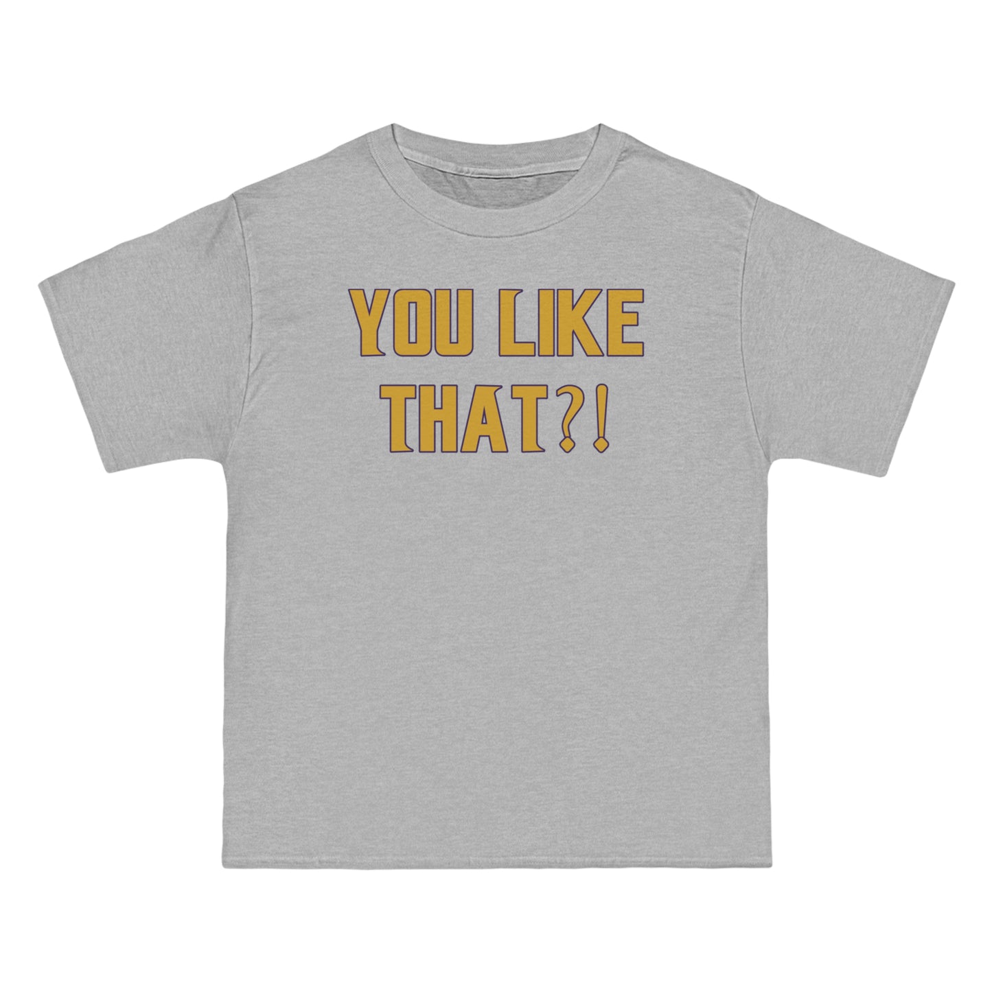 Beefy-T® - YOU LIKE THAT?!