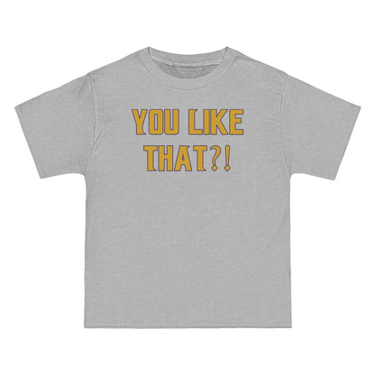 Beefy-T® - YOU LIKE THAT?!