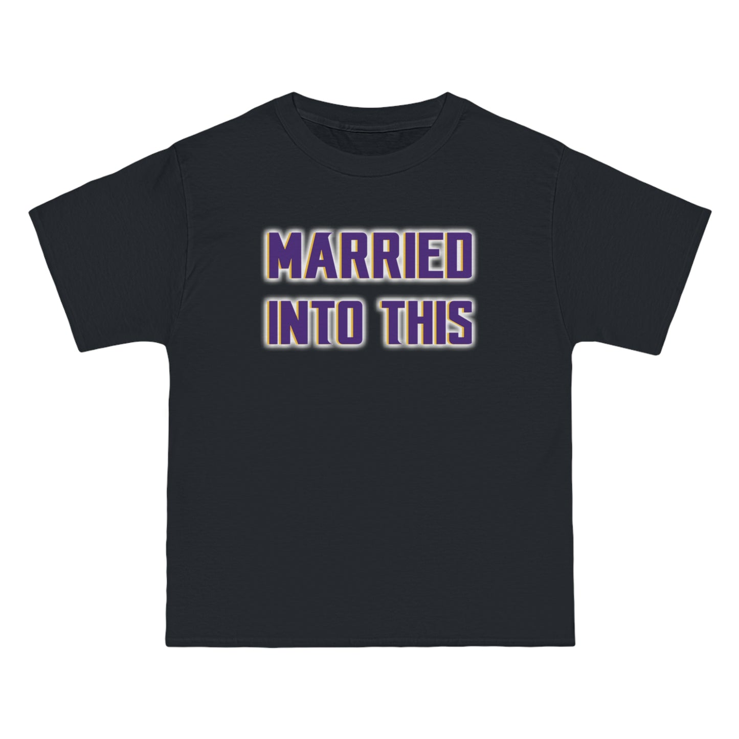 Beefy-T® - Married Into This