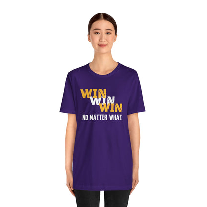 Unisex Jersey Short Sleeve Tee - WIN WIN WIN No Matter What