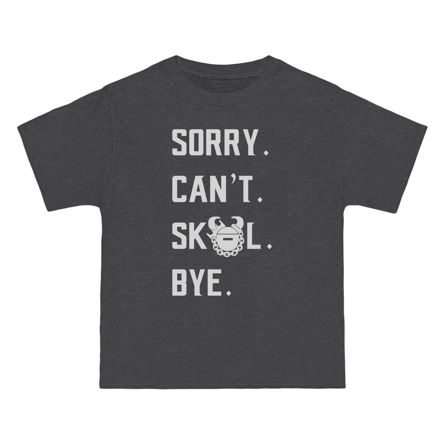 Beefy-T® - Sorry. Can't. Bye.