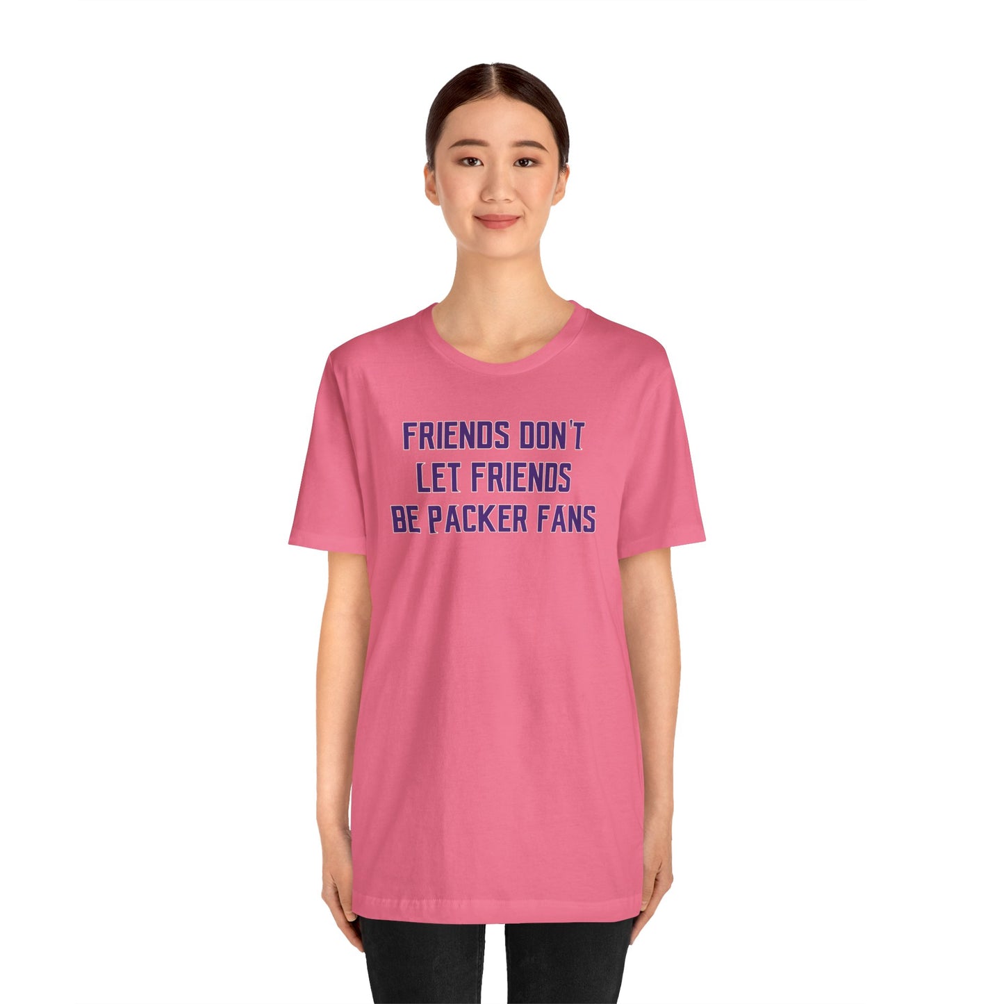 Unisex Jersey Short Sleeve Tee - Friends Don't Let Friends