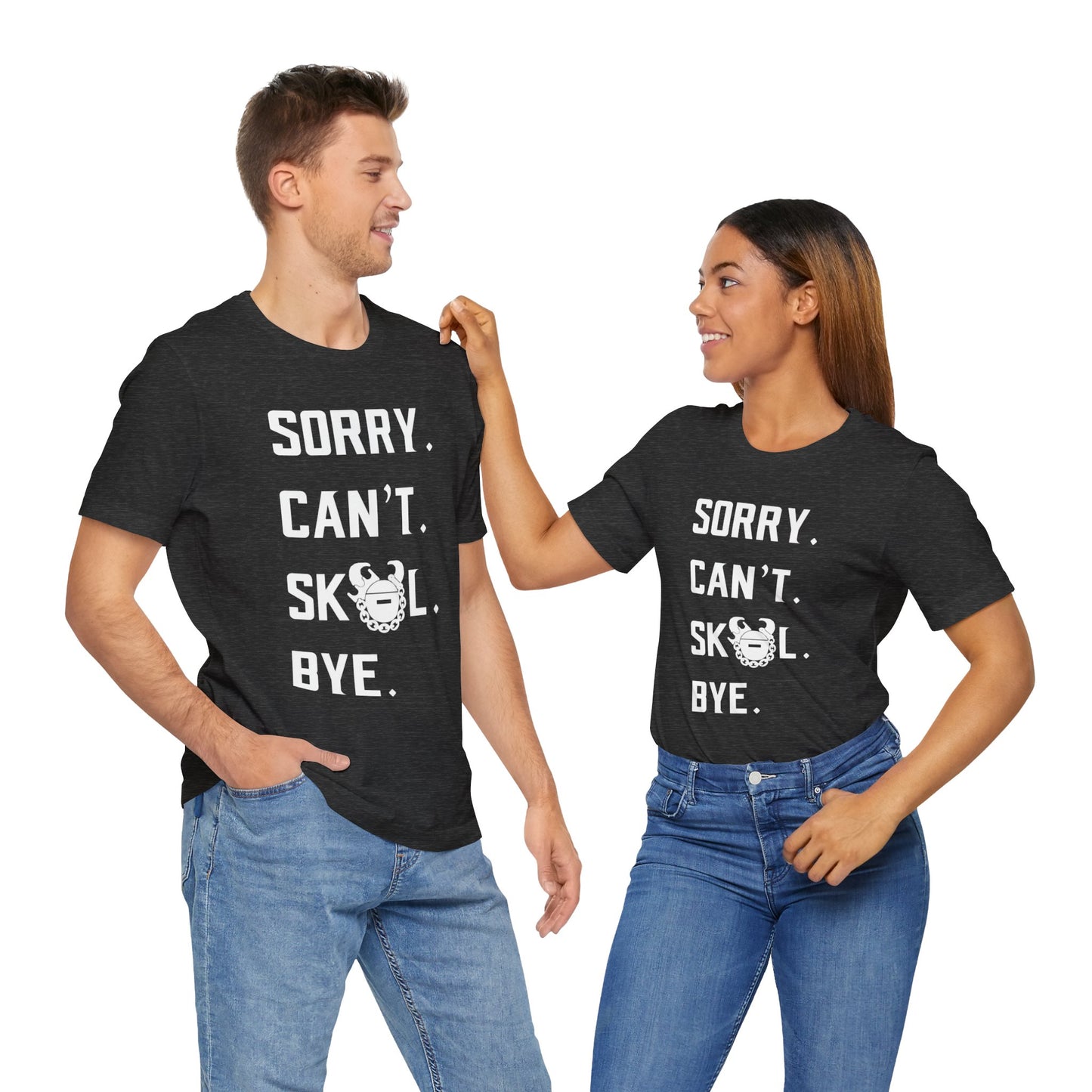 Unisex Jersey Short Sleeve Tee - Sorry. Can't. Bye.