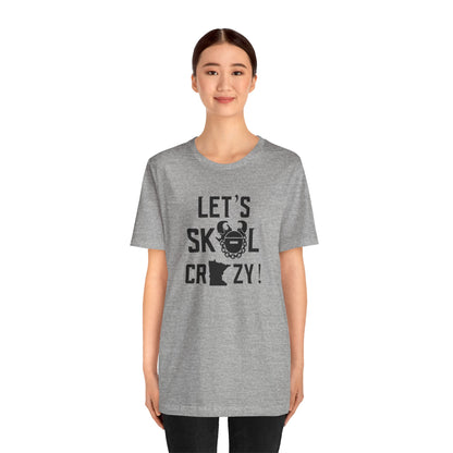 Unisex Jersey Short Sleeve Tee - Let's go Crazy!