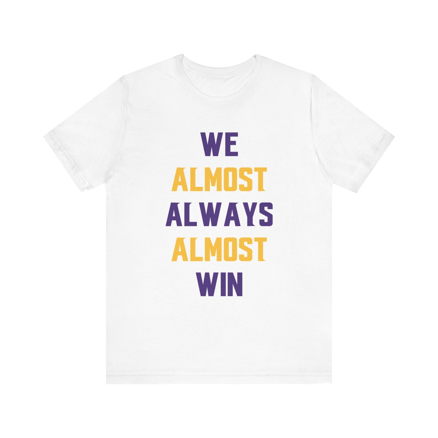 Unisex Jersey Short Sleeve Tee - ALMOST