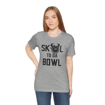 Unisex Jersey Short Sleeve Tee - to da BOWL