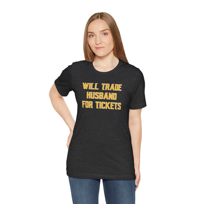 Unisex Jersey Short Sleeve Tee - Husband for Tickets