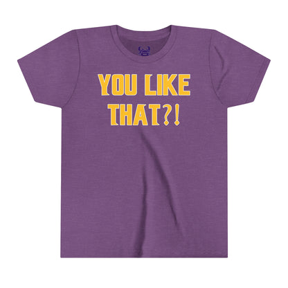 Youth T-Shirt - YOU LIKE THAT?!