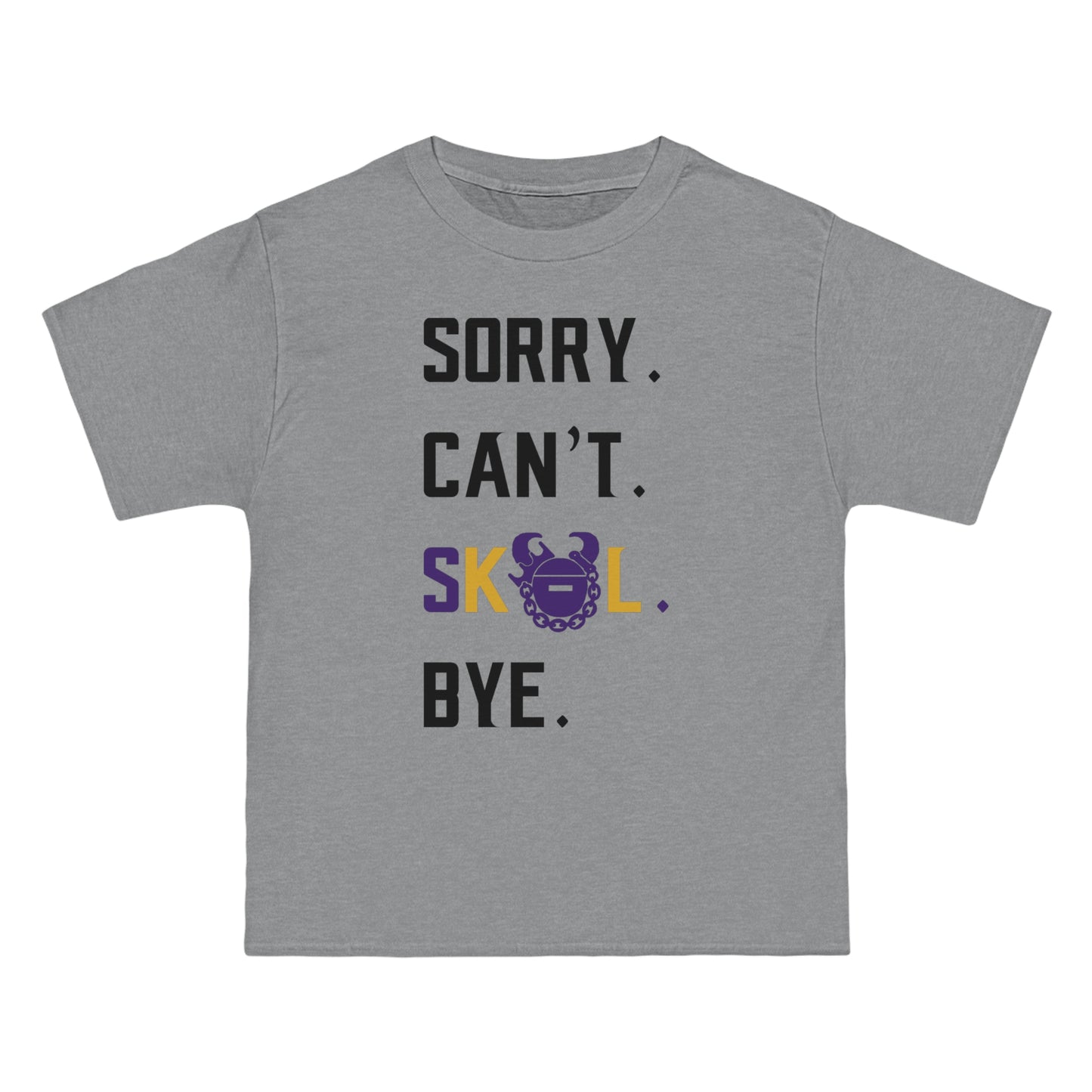 Beefy-T® - Sorry. Can't. Bye.