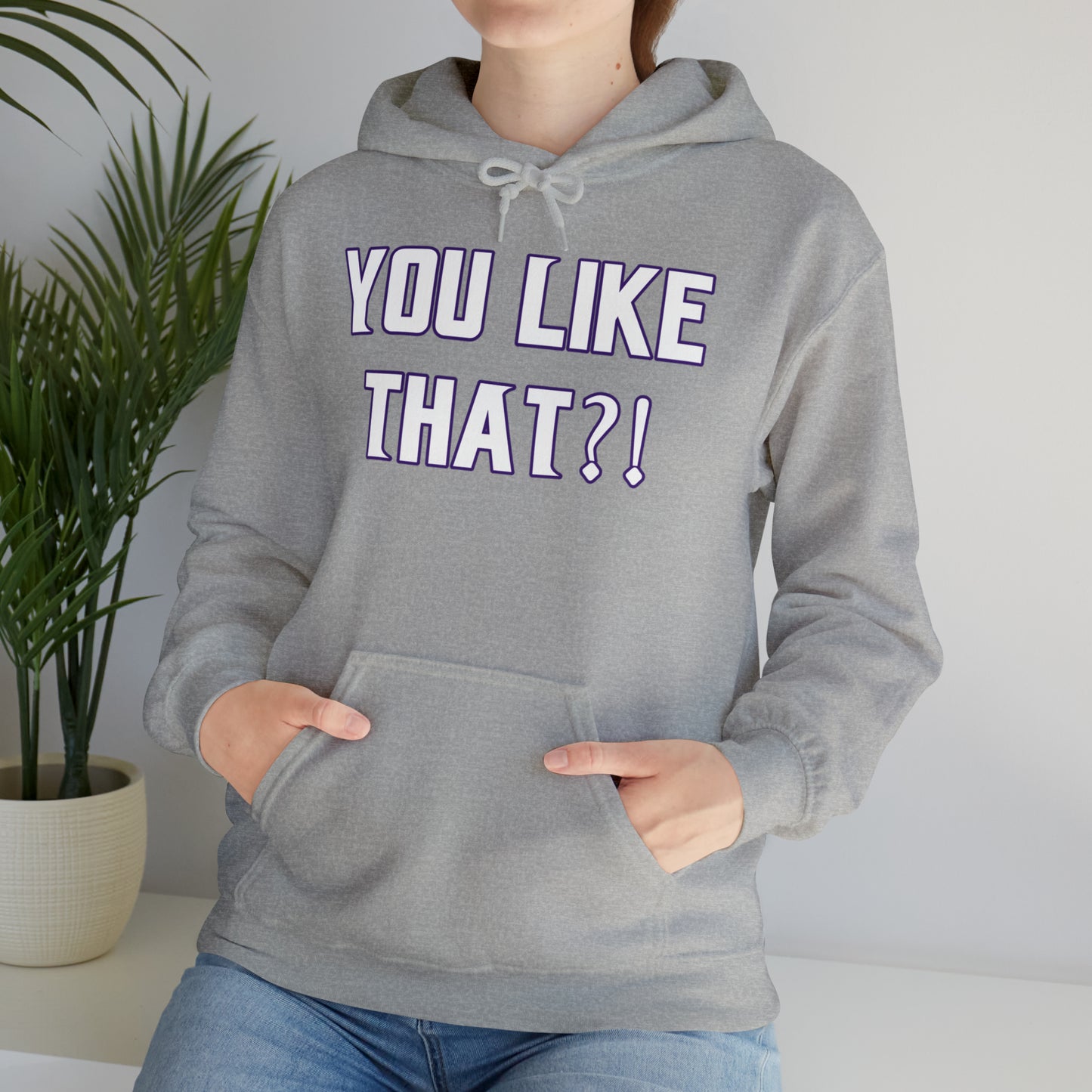 Unisex Heavy Blend™ Hoodie - YOU LIKE THAT?!