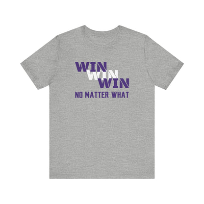 Unisex Jersey Short Sleeve Tee - WIN WIN WIN No Matter What